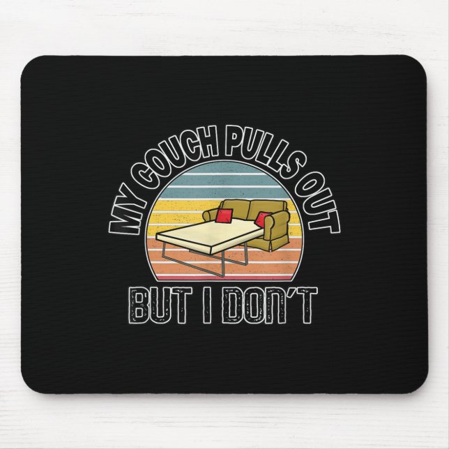Mousepad Bacharel Engraçado Minha Sofá Puxa Para Fora Mas E (Frente)