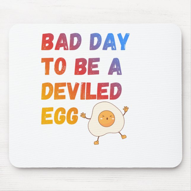 Mousepad Bad Day to Be a Deviled Egg (Frente)