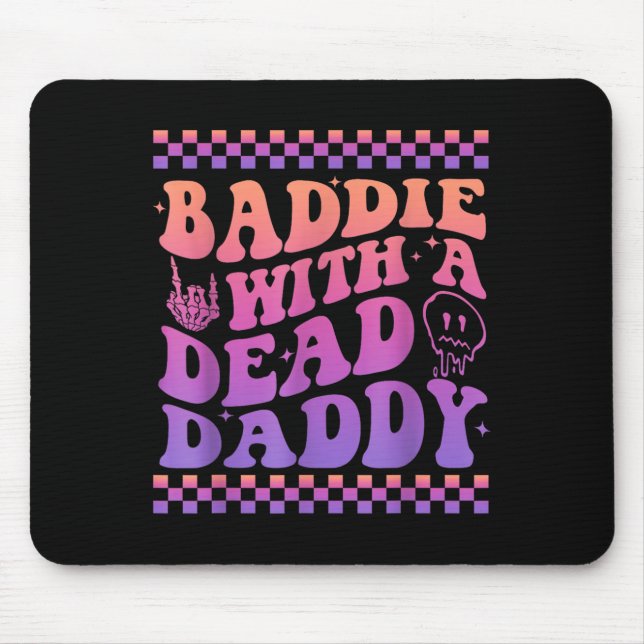 Mousepad Baddie With A Dead Daddy Dead Dad Club Funny Baddi (Frente)