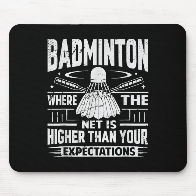 Mousepad Badminton - A Rede É Mais Alta Do Que as Suas Expe (Frente)