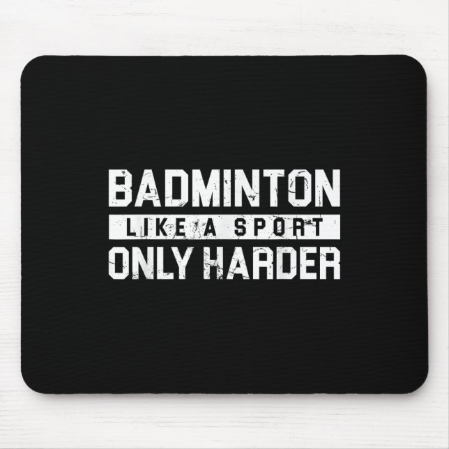 Mousepad Badminton Como Um Esporte Só Que Mais Difícil Desi (Frente)