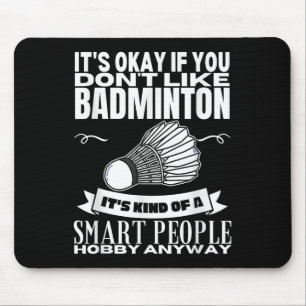 Mousepad Badminton é para Smart Pessoas Shuttle Engraçado B