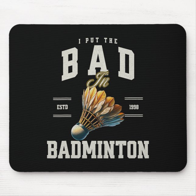 Mousepad Badminton, Eu Coloquei O Mau No Carro De Badminton (Frente)
