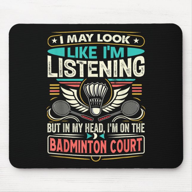 Mousepad Badminton - Eu posso parecer que estou ouvindo (Frente)
