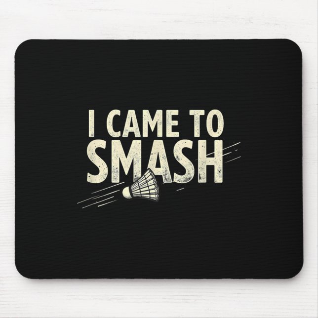 Mousepad Badminton Eu Vim Esmagar Volante  (Frente)