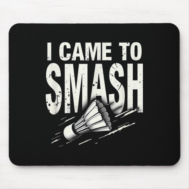 Mousepad Badminton Eu Vim Para Despedaçar Peteca  (Frente)