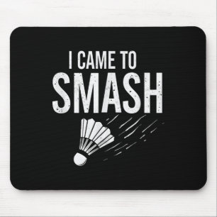 Mousepad Badminton Eu Vim Para Destruir Peteca