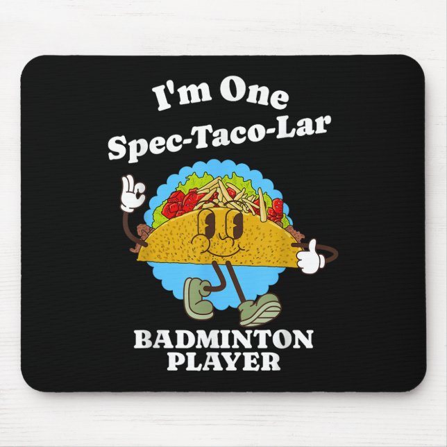 Mousepad Badminton Player Funny Taco Appreciation Quote  (Frente)