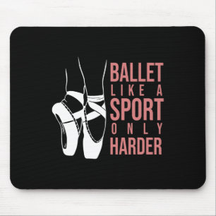 Mousepad Balé Como Um Esporte Apenas Mais Difícil En Pointe
