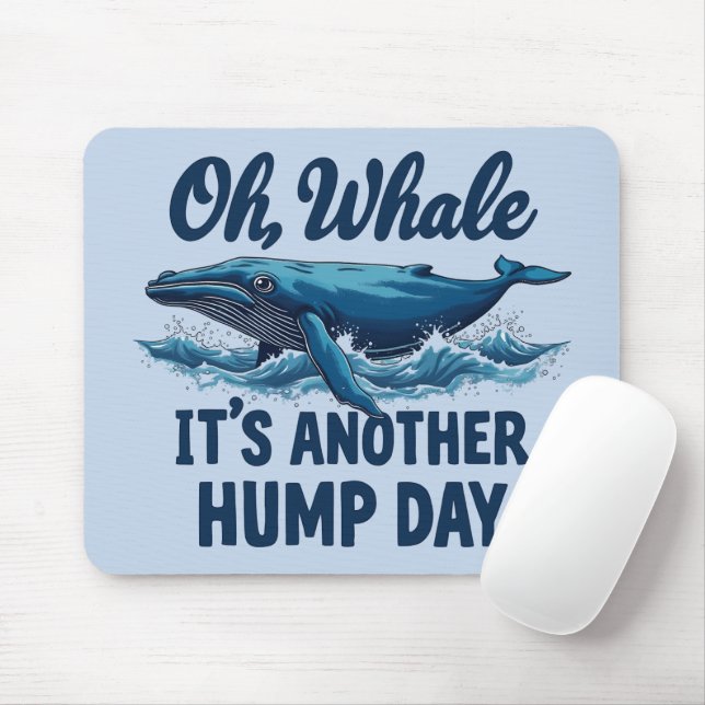 Mousepad Baleia Engraçada, "Oh Baleia", Design Hump Day (Com mouse)