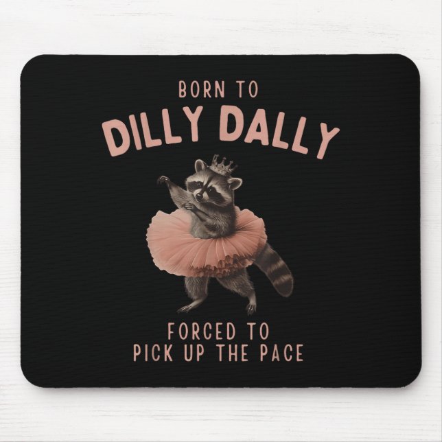 Mousepad Balletcore Raccoon Born To Dilly Dally Raccoon Lov (Frente)