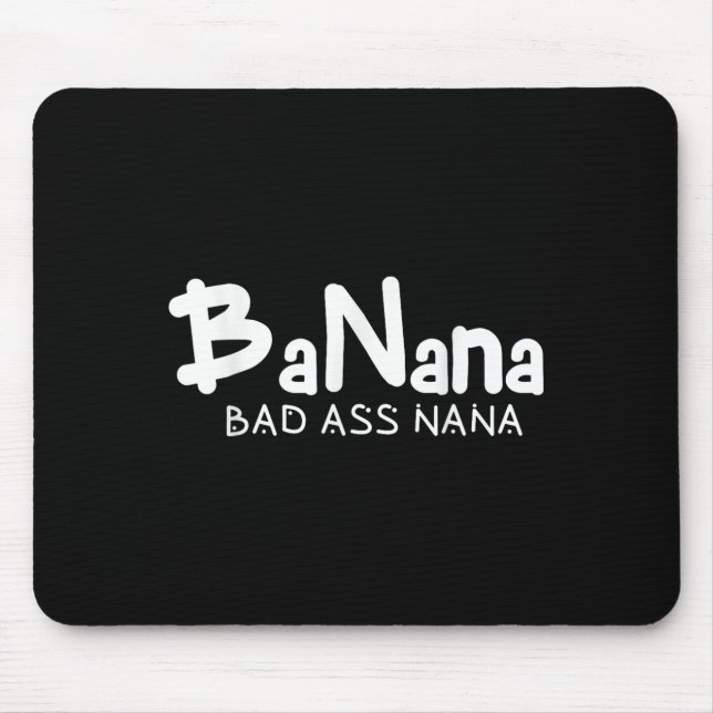 Mousepad Banana Bad Nana Funny Grandma Mom Family Quote  (Frente)