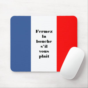 Mousepad Bandeira de tricolor francês Fermez la bouche