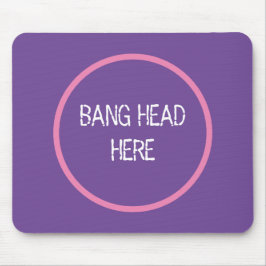 Mousepad Bang Head Here - Engraçado Alivio De Estresse Puro