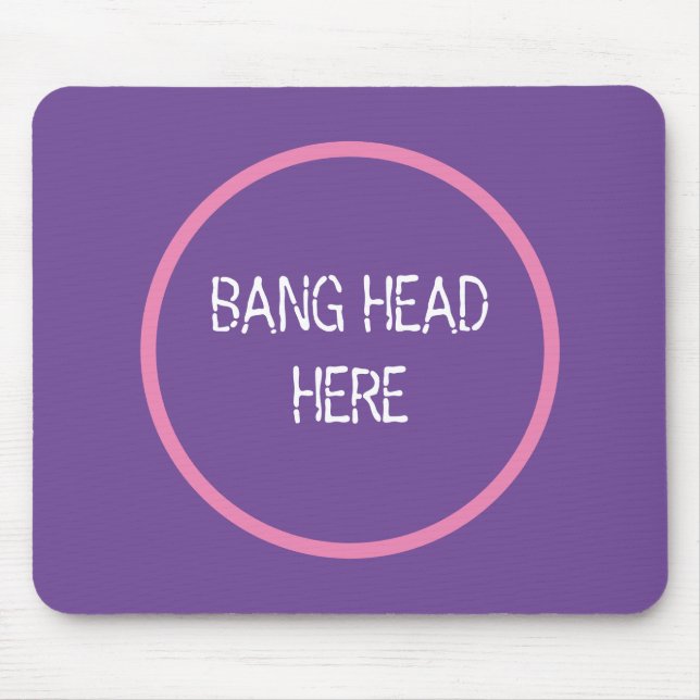 Mousepad Bang Head Here - Engraçado Alivio De Estresse Puro (Frente)