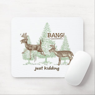 Mousepad Bang! Só estou brincando! Caça Engraçada