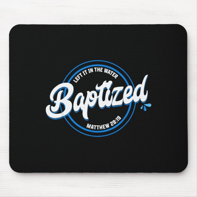 Mousepad Baptized Christian Baptism Left It In The Water Ma (Frente)