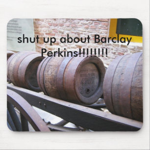 Mousepad Barrels_on_carrinho, cale-se sobre Barclay Perkins