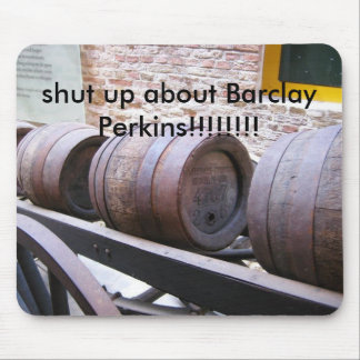 Mousepad Barrels_on_carrinho, cale-se sobre Barclay Perkins