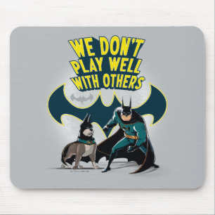 Mousepad Batman & Ace - Não jogamos bem com outros