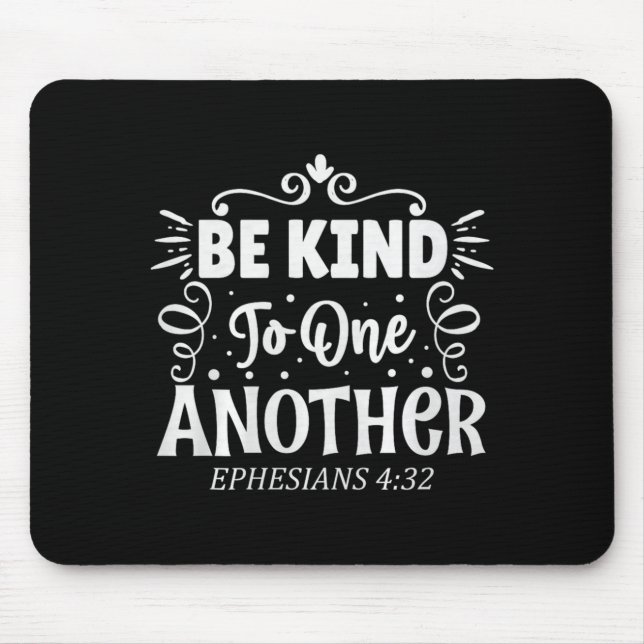 Mousepad Be Kind To One Another Ephesians 4_32 Premium Tri- (Frente)