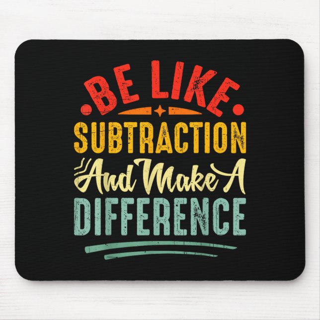 Mousepad Be Like Subtraction And Make A Difference Funny Ma (Frente)