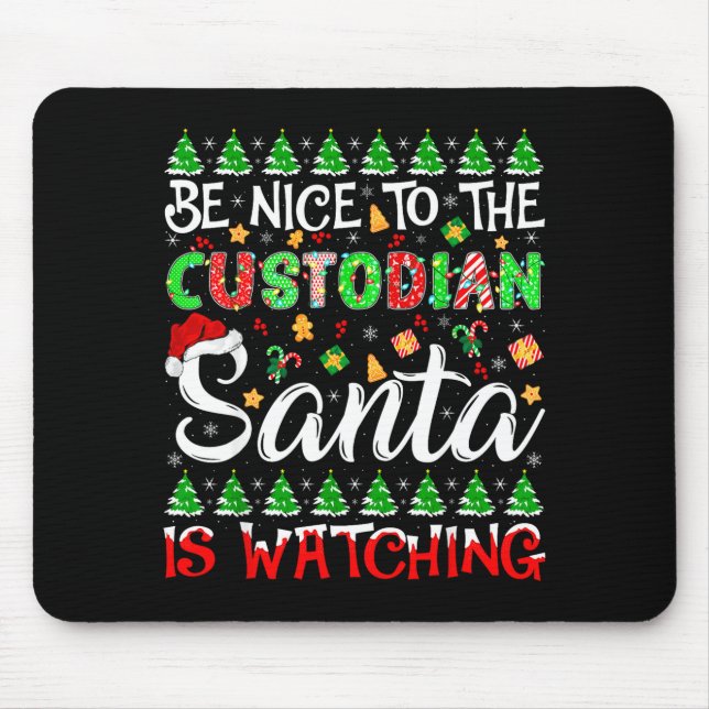 Mousepad Be Nice To The Custodian Santa Is Watching Christm (Frente)