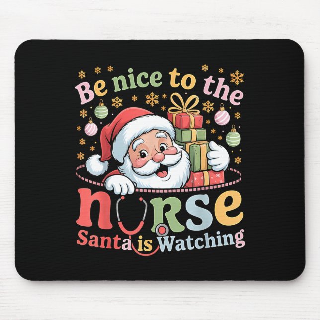 Mousepad Be Nice To The Nurse Santa Is Watching Christmas X (Frente)