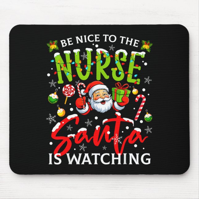 Mousepad Be Nice To The Nurse Santa Is Watching Christmas X (Frente)