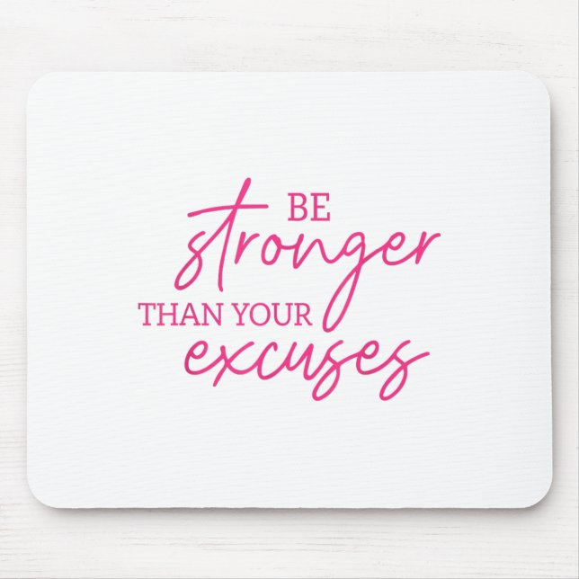 Mousepad Be Stronger Than Your Excuses Shirt Workou Women M (Frente)