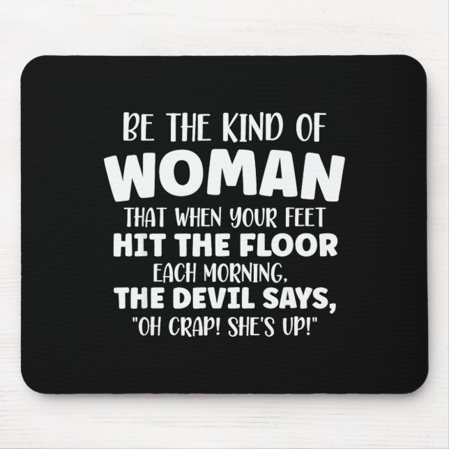 Mousepad Be The Kind Of Woman That Makes The Devil Nervous, (Frente)