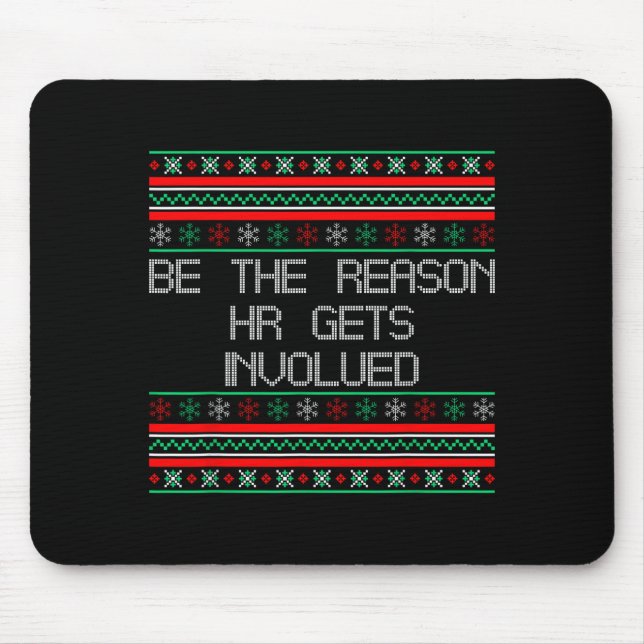 Mousepad Be The Reason Hr Gets Involved Office Ugly Christm (Frente)