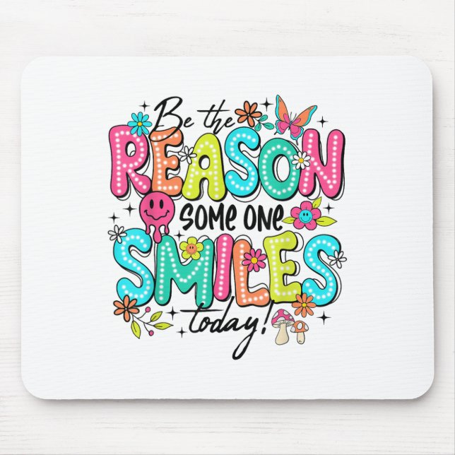 Mousepad Be The Reason Someone Smiles Today Mental Health  (Frente)