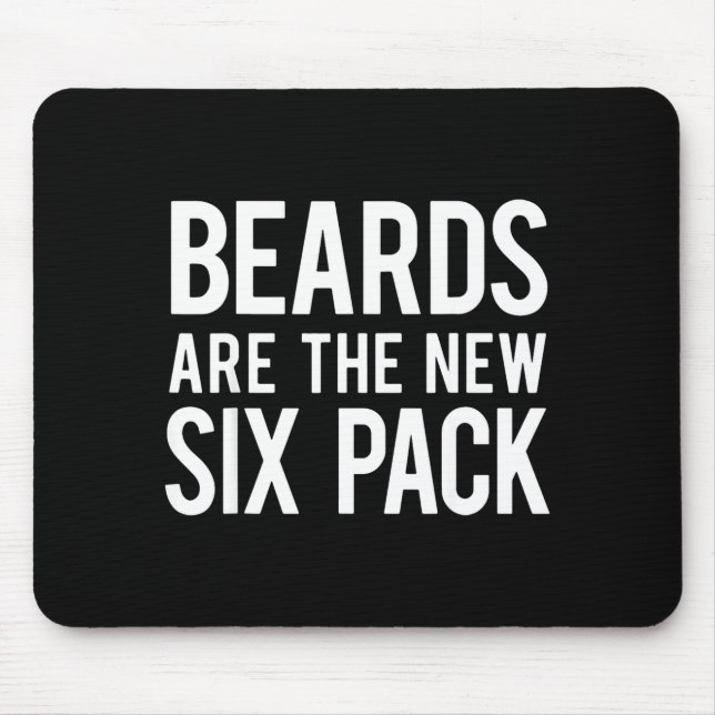Mousepad Beards Are The New Six Pack  (Frente)