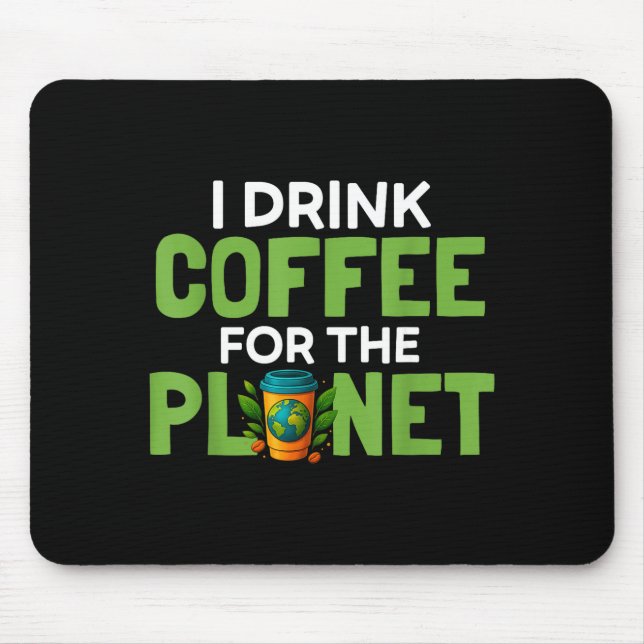 Mousepad Beba café pelo dia do planeta terra cafeína (Frente)