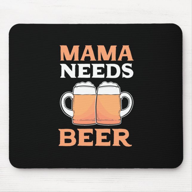 Mousepad Beer Drinker Mama Precisa De Cerveja (Frente)
