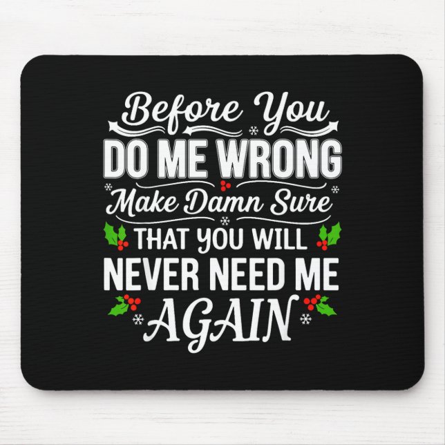 Mousepad Before You Do Me Wrong Make Sure That You Will Nev (Frente)