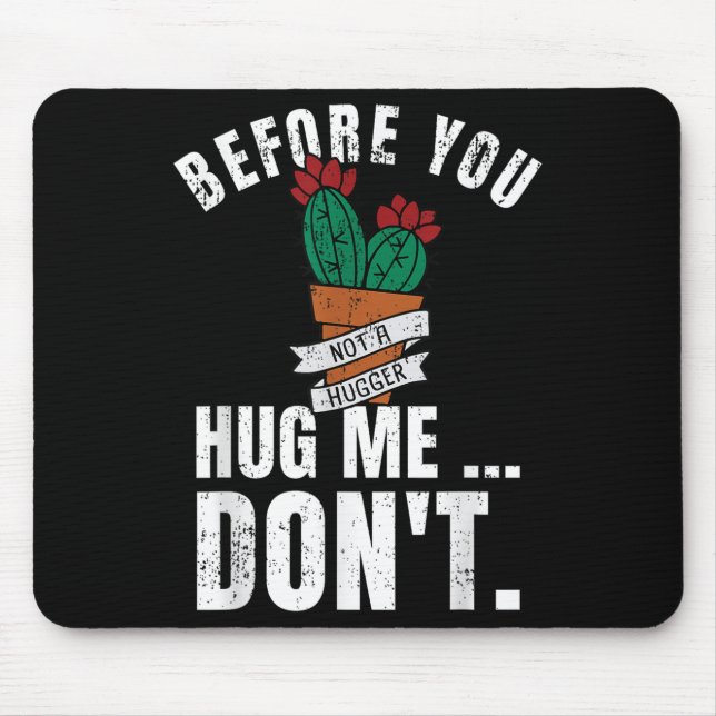 Mousepad Before You Hug Me Don't Shirt, Funny Not A Hugger  (Frente)