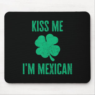 Mousepad Beije Me Camisa Eu Sou Mexicano Engraçado St. Patr