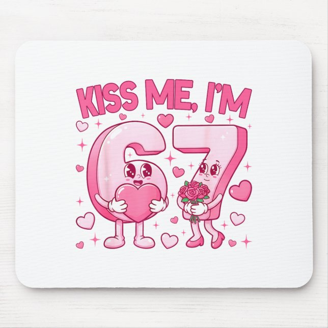 Mousepad Beije Me Estou 6 7 Fofo Divertido 67 Meme Aniversá (Frente)