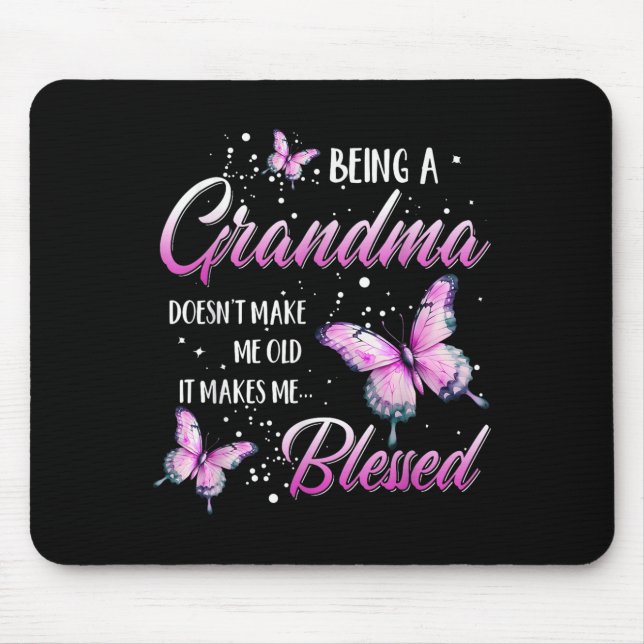 Mousepad Being A Grandma Doesn't Make Me Old It Makes Me Bl (Frente)