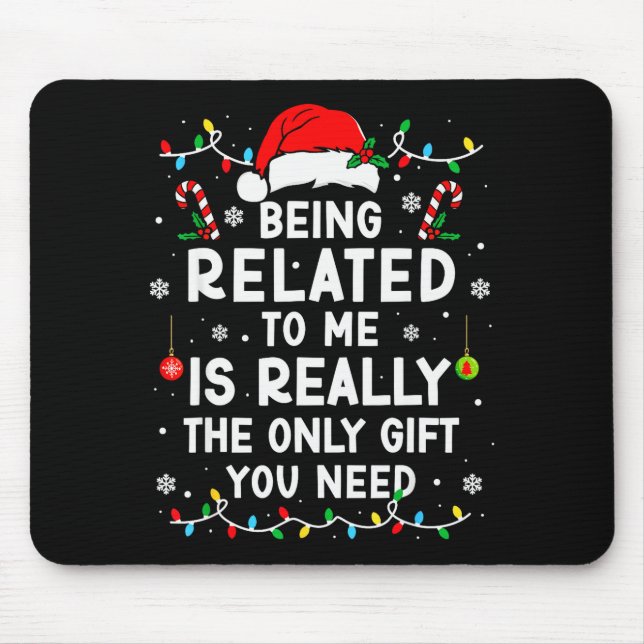 Mousepad Being Related To Me Funny Christmas Family Xmas Pa (Frente)
