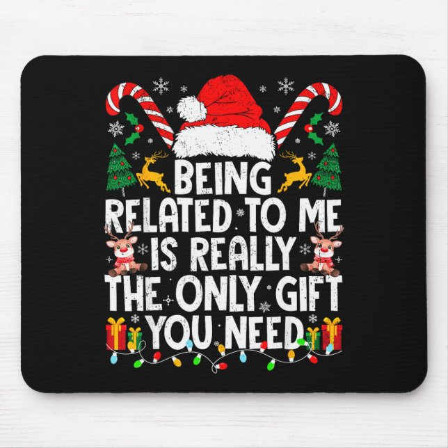 Mousepad Being Related To Me Funny Christmas Family Xmas Pa (Frente)