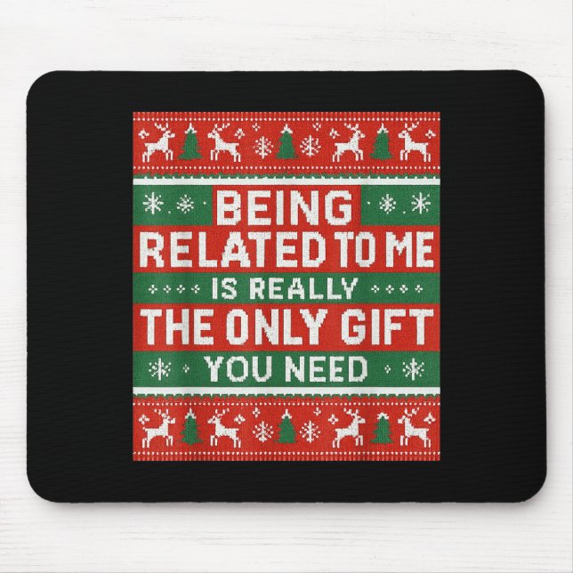 Mousepad Being Related To Me Funny Ugly Christmas  (Frente)