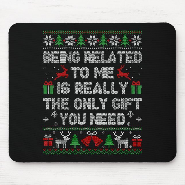 Mousepad Being Related To Me Funny Ugly Christmas Sweaters  (Frente)