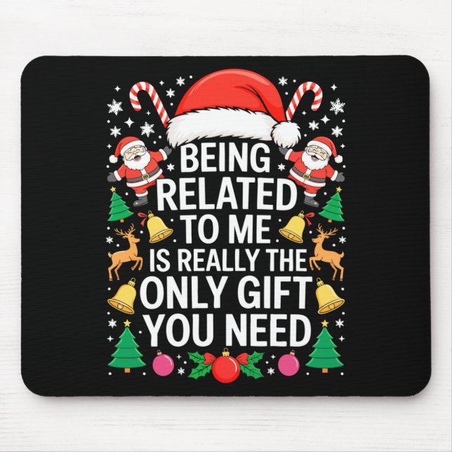 Mousepad Being Related To Me Is Really The Only Gift You Ne (Frente)
