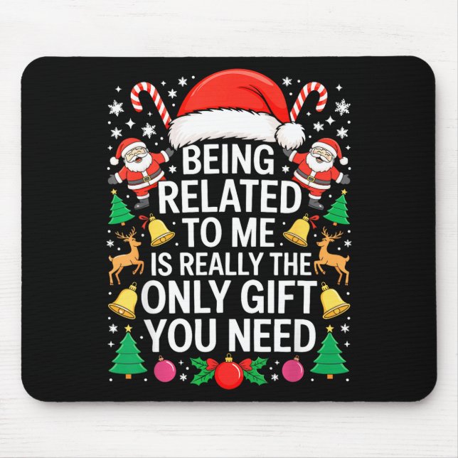 Mousepad Being Related To Me Is Really The Only Gift You Ne (Frente)