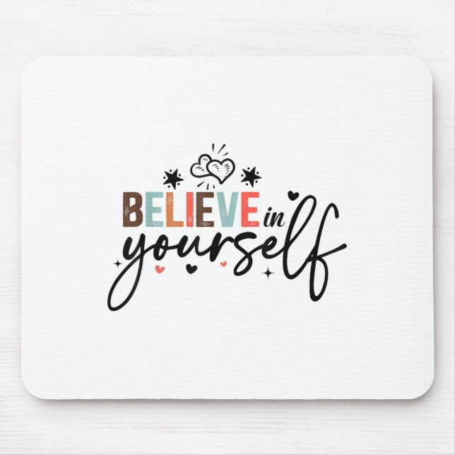Mousepad Believe In Yourself Sitive Message Motivational Wo (Frente)