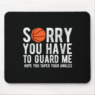 Mousepad Belo Basquete, Desculpe Por Ter Que Me Guarda.