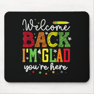 Mousepad Bem-vindo De Volta Estou Feliz Que Você Está Aqui